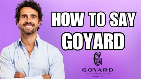 how to say goyard|how to pronounce Goyard bags.